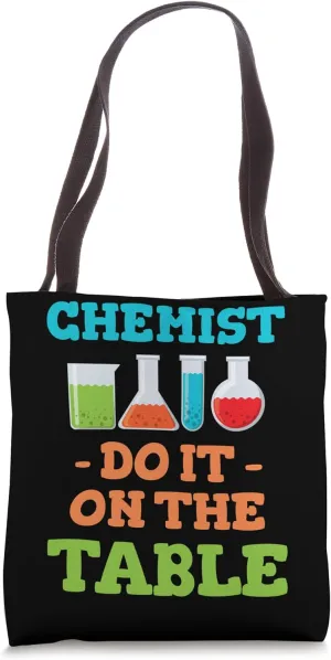 Chemists Do It On The Table Physics Theoretical Formula Tote Bag