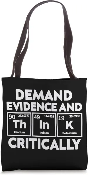 Demand Evidence And Think Critically Science Periodic Table Tote Bag