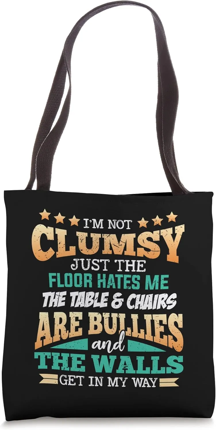 i'm Not Clumsy Just The Floor Hates Me The Table And Chairs Tote Bag