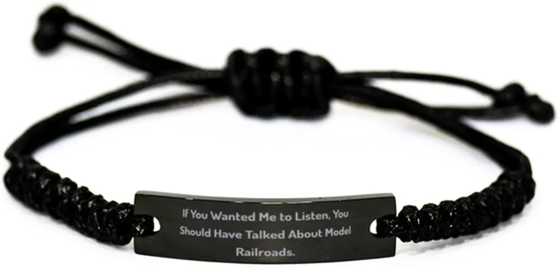Love Model Railroads Gifts, If You Wanted Me to Listen, You Should Have, Perfect Birthday Black Rope Bracelet from Friends, Model Trains, Train Set, Toy Train, Train Set, Electric Train Set, HO Scale
