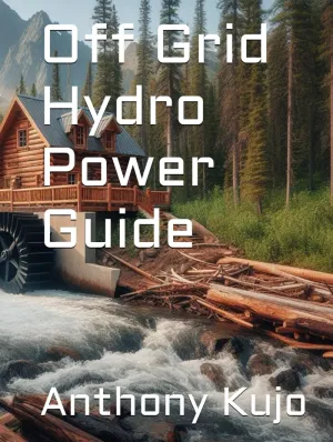 Off Grid Hydro Power Guide (Off Grid Power Solutions; Solar Wind Hydro) Hardcover – Large Print, September 1, 2024