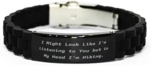 Sarcasm Hiking Gifts, I Might Look Like I'm Listening to, Birthday Gifts, Black Glidelock Clasp Bracelet For Hiking from Friends, Outdoor gear, Hiking equipment, Hiking boots, Camping gear, Sleeping
