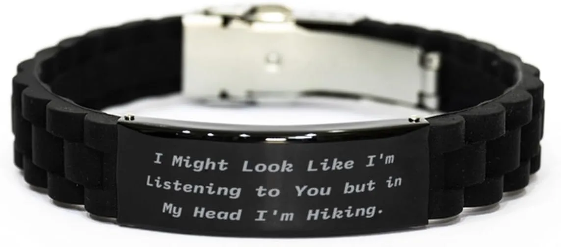 Sarcasm Hiking Gifts, I Might Look Like I'm Listening to, Birthday Gifts, Black Glidelock Clasp Bracelet For Hiking from Friends, Outdoor gear, Hiking equipment, Hiking boots, Camping gear, Sleeping