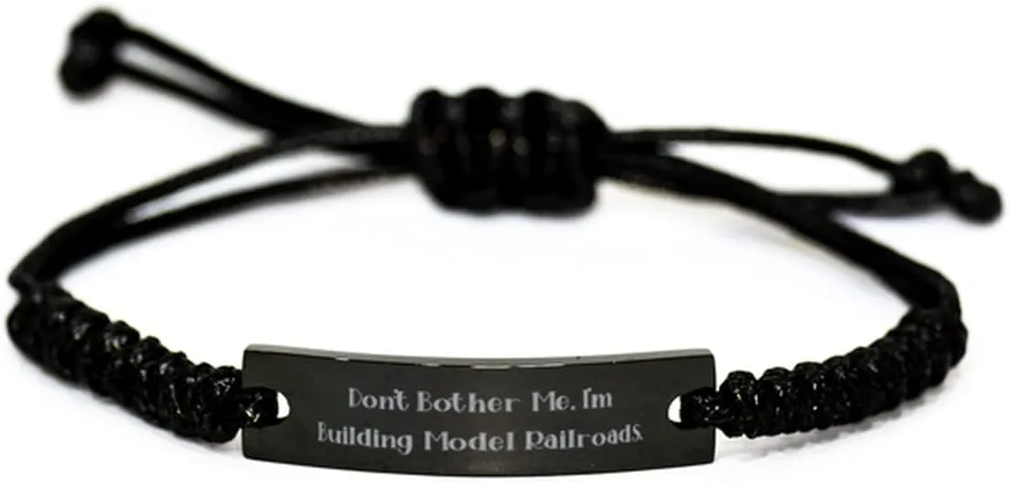 Unique Model Railroads Black Rope Bracelet, Don't Bother Me, I'm Building Model, Present for Men Women, Funny Gifts from Friends, Model Trains, Train Set, Toy Train, Train Set, Electric Train Set, HO